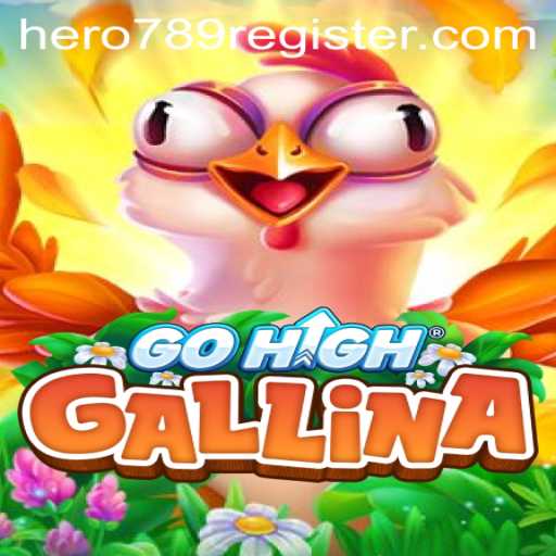 GoHighGallina: A Heroic Adventure Awaits with Hero789